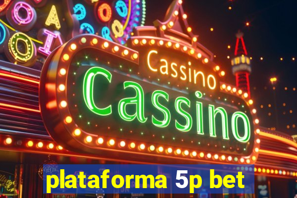 plataforma 5p bet